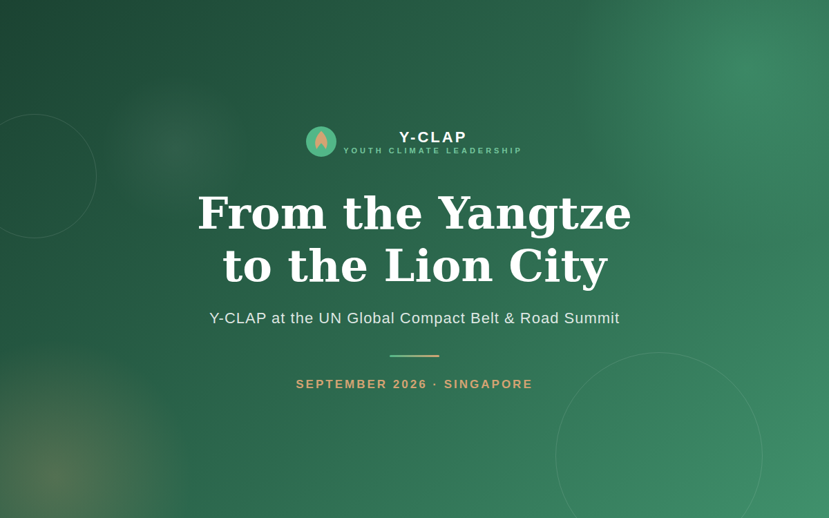 From the Yangtze to the Lion City — Y-CLAP at the UN Global Compact Belt & Road Summit